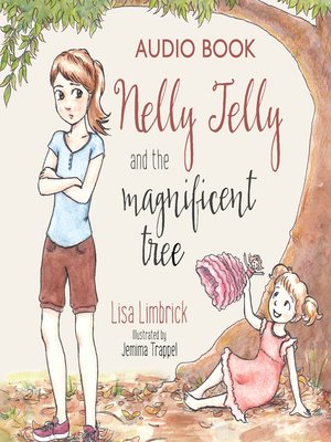 cover image of Nelly Jelly and the Magnificent Tree